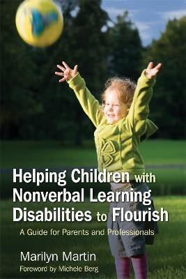 Helping Children with Nonverbal Learning Disabilities to Flourish(English, Paperback, Martin Zion Marilyn)
