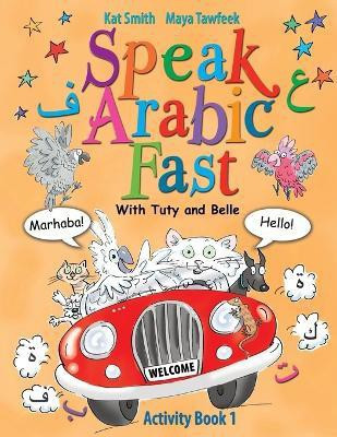 Speak Arabic Fast - Activity Book 1(English, Paperback, Smith Kat)