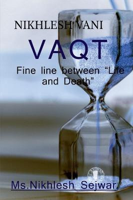 Nikhlesh Vani....Vaqt (Life and Death) / निखलेश वाणी... वक़्त (जन्म और मृत्यु)(Hindi, Paperback, Nikhlesh Sejwar)