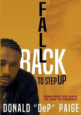 Fallback To Step Up(English, Paperback, Paige Donald Dep)
