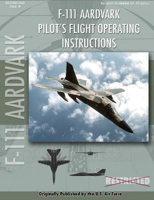 F-111 Aardvark Pilot's Flight Operating Manual(English, Paperback, United States Air Force)