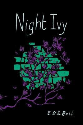 Night Ivy(English, Paperback, Bell E D E)