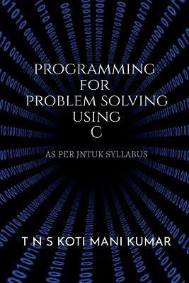 Programming for Problem Solving Using C(English, Paperback, Mani Koti)