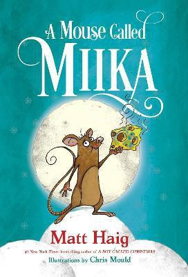 A Mouse Called Miika(English, Paperback, Haig Matt)