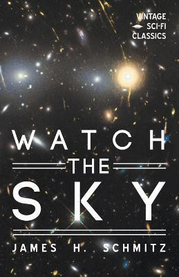 Watch the Sky(English, Paperback, Schmitz James H)