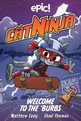 Cat Ninja: Welcome to the 'Burbs: Volume 4(English, Paperback, Cody Matthew)
