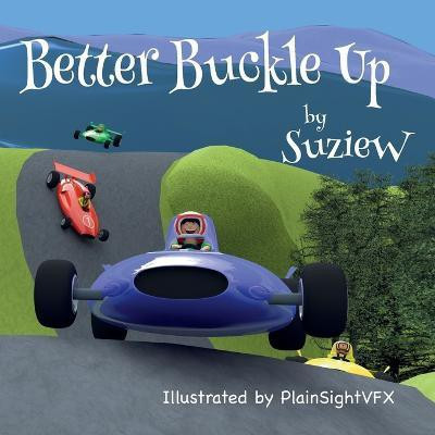 Better Buckle Up(English, Paperback, W Suzie)