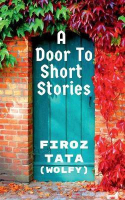 A Door To Short Stories(English, Paperback, Tata Firoz)