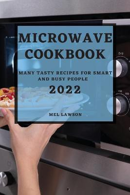 Microwave Cookbook 2022(English, Paperback, Lawson Mel)