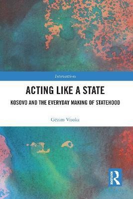 Acting Like a State(English, Paperback, Visoka Gezim)