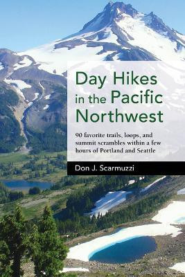 Day Hikes in the Pacific Northwest(English, Paperback, Scarmuzzi Don J.)
