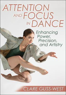 Attention and Focus in Dance(English, Paperback, Guss-West Clare)