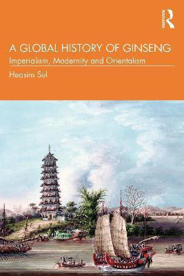 A Global History of Ginseng(English, Paperback, Sul Heasim)