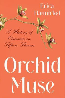 Orchid Muse(English, Hardcover, Hannickel Erica)