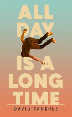 All Day Is A Long Time(English, Paperback, Sanchez David)