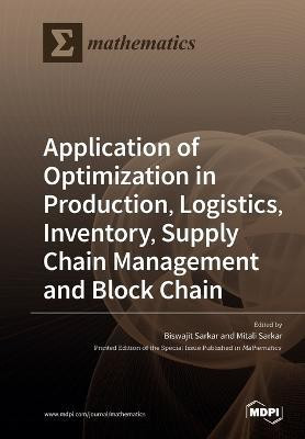 Application of Optimization in Production, Logistics, Inventory, Supply Chain Management and Block Chain(English, Paperback, unknown)