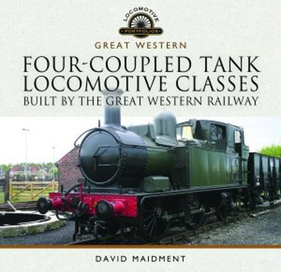 Four-Coupled Tank Locomotive Classes Built by the Great Western Railway(English, Hardcover, Maidment David)
