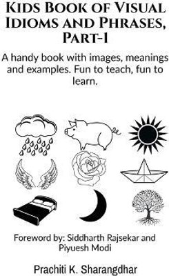 Kids Book of Visual Idioms and Phrases, Part-1(English, Paperback, Sharangdhar Prachiti)