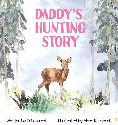 Daddy's Hunting Story(English, Hardcover, Hamel Deb)
