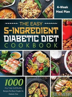 The Easy 5-Ingredient Diabetic Diet Cookbook(English, Hardcover, Mevis Nila)