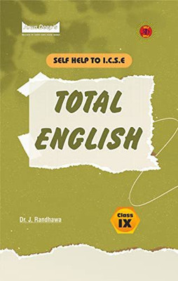 Arun Deep's Self-Help To ICSE Total English Class 9 (For 2022-23 Academic Session) [Paperback] Dr. Jaideep Randhawa(Paperback, Dr. Jaideep Randhawa)