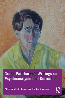 Grace Pailthorpe's Writings on Psychoanalysis and Surrealism(English, Paperback, Stefana Alberto)