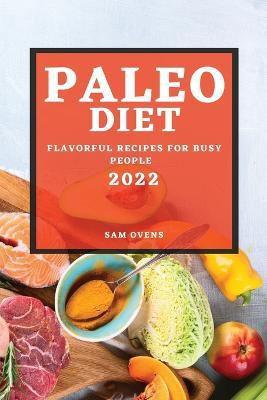 Paleo Diet 2022(English, Paperback, Ovens Sam)