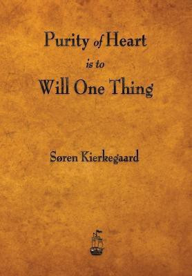 Purity of Heart Is to Will One Thing(English, Paperback, Kierkegaard Soren Deceased)