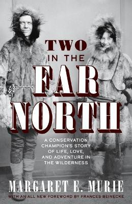 Two in the Far North, Revised Edition(English, Paperback, Murie Margaret E.)