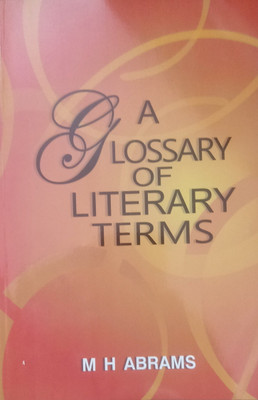 A GLOSSARY OF LITERARY TERMS(Paperback, M H ABRAMS)