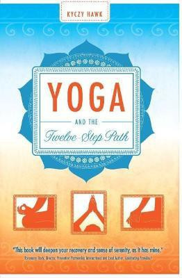 Yoga and the Twelve-Step Plan(English, Paperback, Hawk Kyczy)
