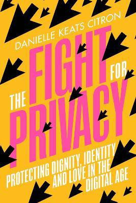 The Fight for Privacy(English, Paperback, Keats Citron Danielle)