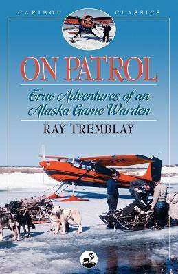 On Patrol(English, Paperback, Tremblay Ray)