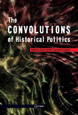 The Convolutions of Historical Politics(English, Electronic book text, unknown)