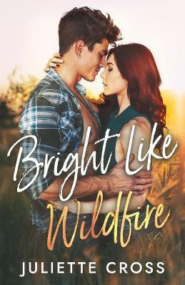 Bright Like Wildfire(English, Paperback, Cross Juliette)