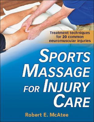 Sports Massage for Injury Care(English, Paperback, McAtee Robert E.)
