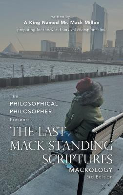 The Last Mack Standing Scriptures(English, Hardcover, A King Named Mr Mack Millon)
