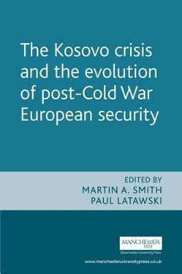 The Kosovo Crisis and the Evolution of a Post-Cold War European Security(English, Electronic book text, unknown)