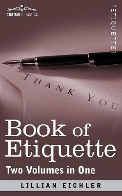 Book of Etiquette (Two Volumes in One)(English, Paperback, Eichler Lillian)
