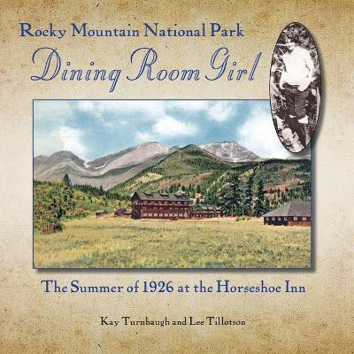 Rocky Mountain National Park Dining Room Girl(English, Paperback, Turnbaugh Kay)