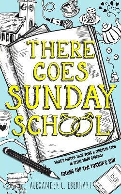 There Goes Sunday School(English, Paperback, Eberhart Alexander C)