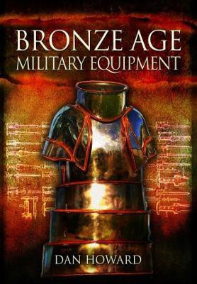 Bronze Age Military Equipment(English, Paperback, Howard Dan)