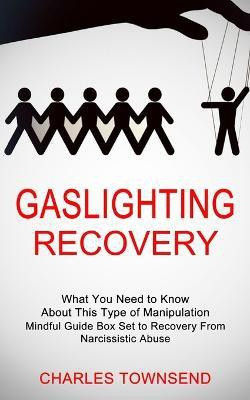 Gaslighting Recovery(English, Paperback, Townsend Charles)