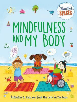 Mindful Spaces: Mindfulness and My Body(English, Paperback, Watts Rhianna Dr.)