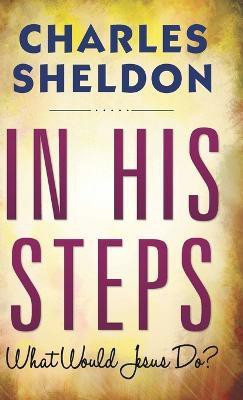 In His Steps(English, Hardcover, Sheldon Charles M.)