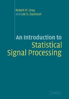 An Introduction to Statistical Signal Processing(English, Paperback, Gray Robert M.)