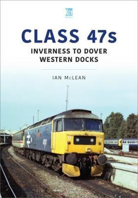 Class 47s: Inverness to Newquay 1987-88(English, Paperback, McLean Ian)