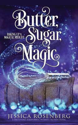 Butter, Sugar, Magic(English, Paperback, Rosenberg Jessica)
