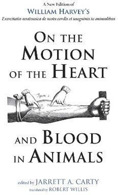 On the Motion of the Heart and Blood in Animals(English, Paperback, Harvey William)