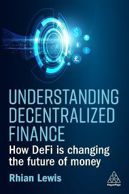 Understanding Decentralized Finance(English, Hardcover, Lewis Rhian)